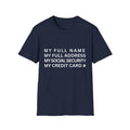 my full name my full address my social security my credit card T-Shirt