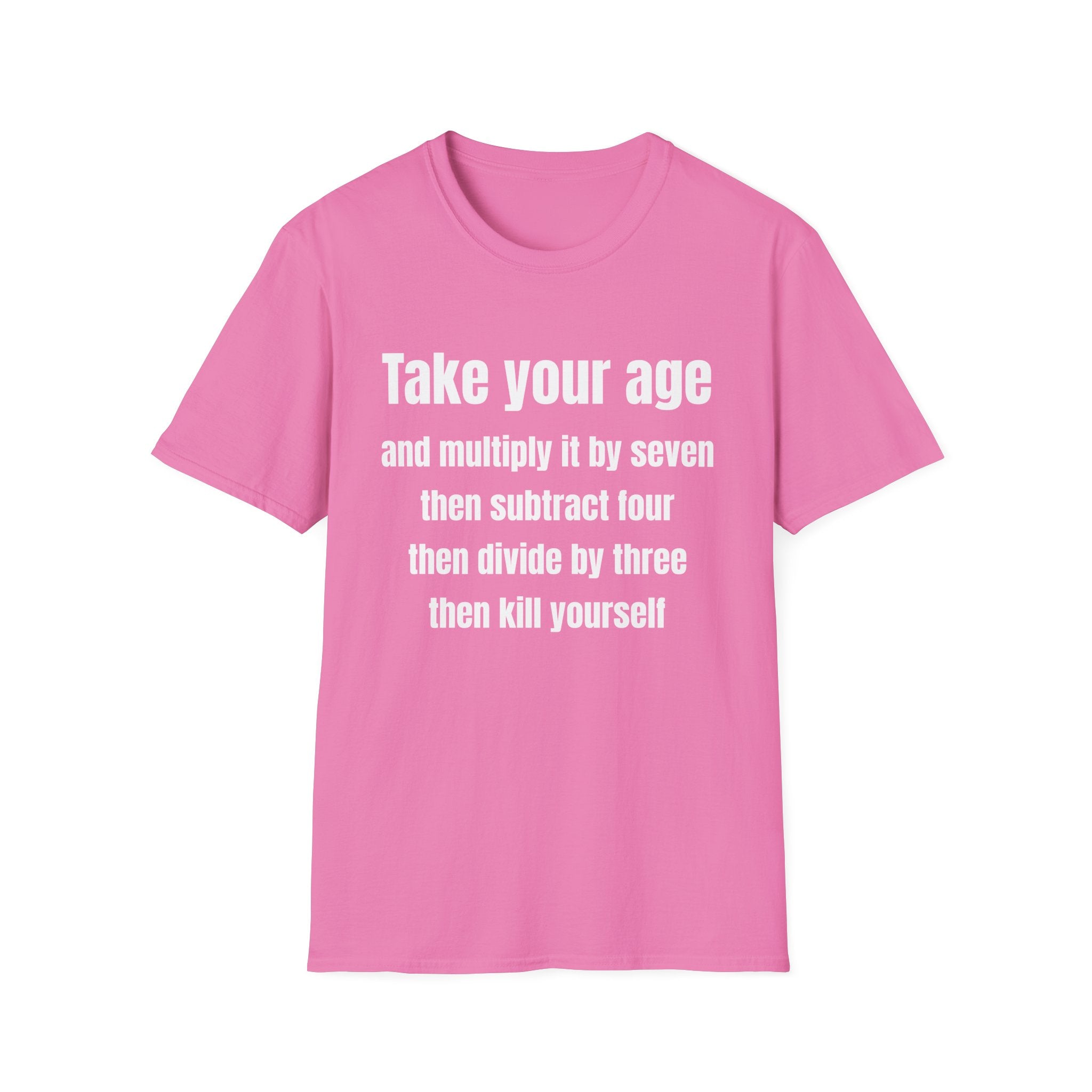 Take your age T-Shirt