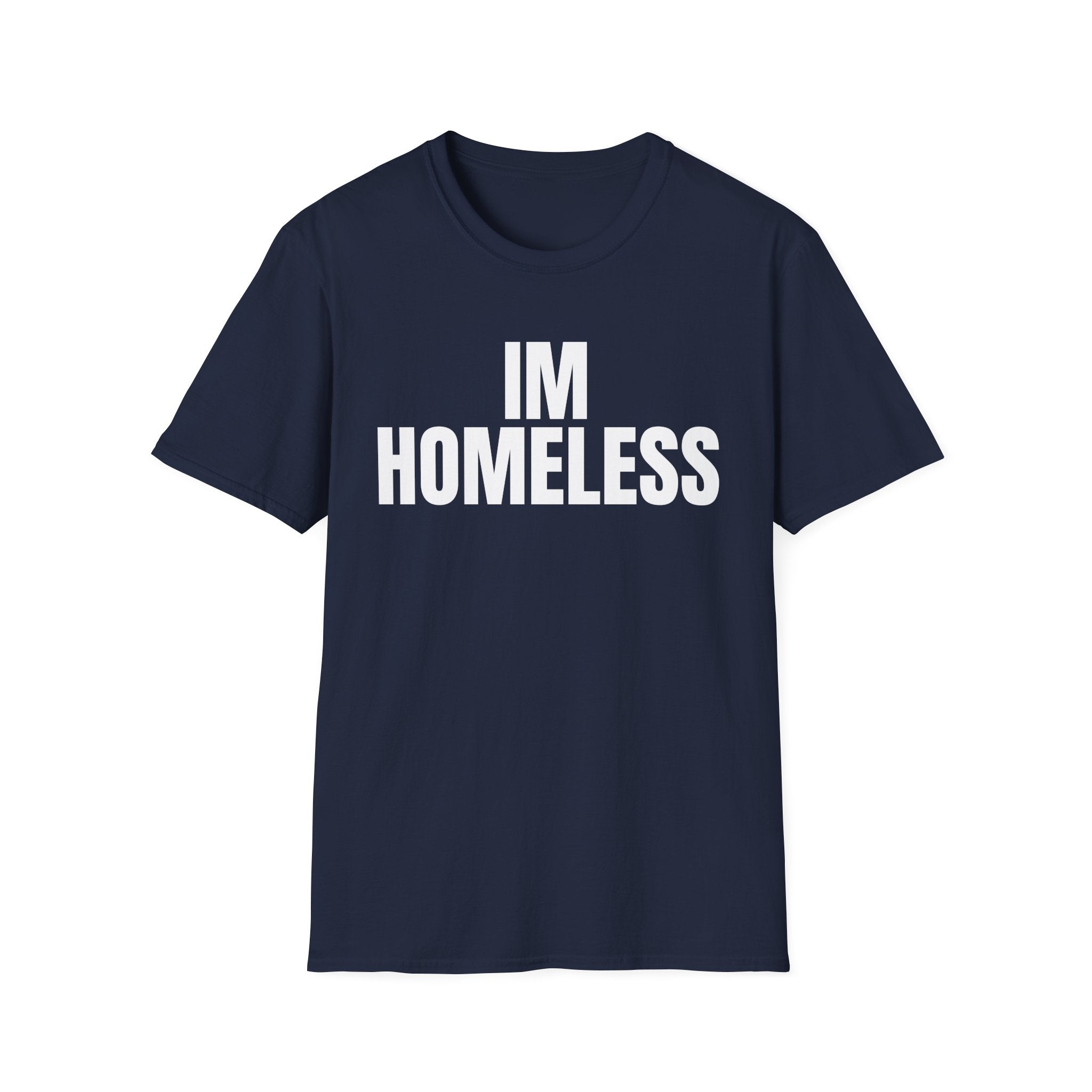 I'm Homeless T-Shirt