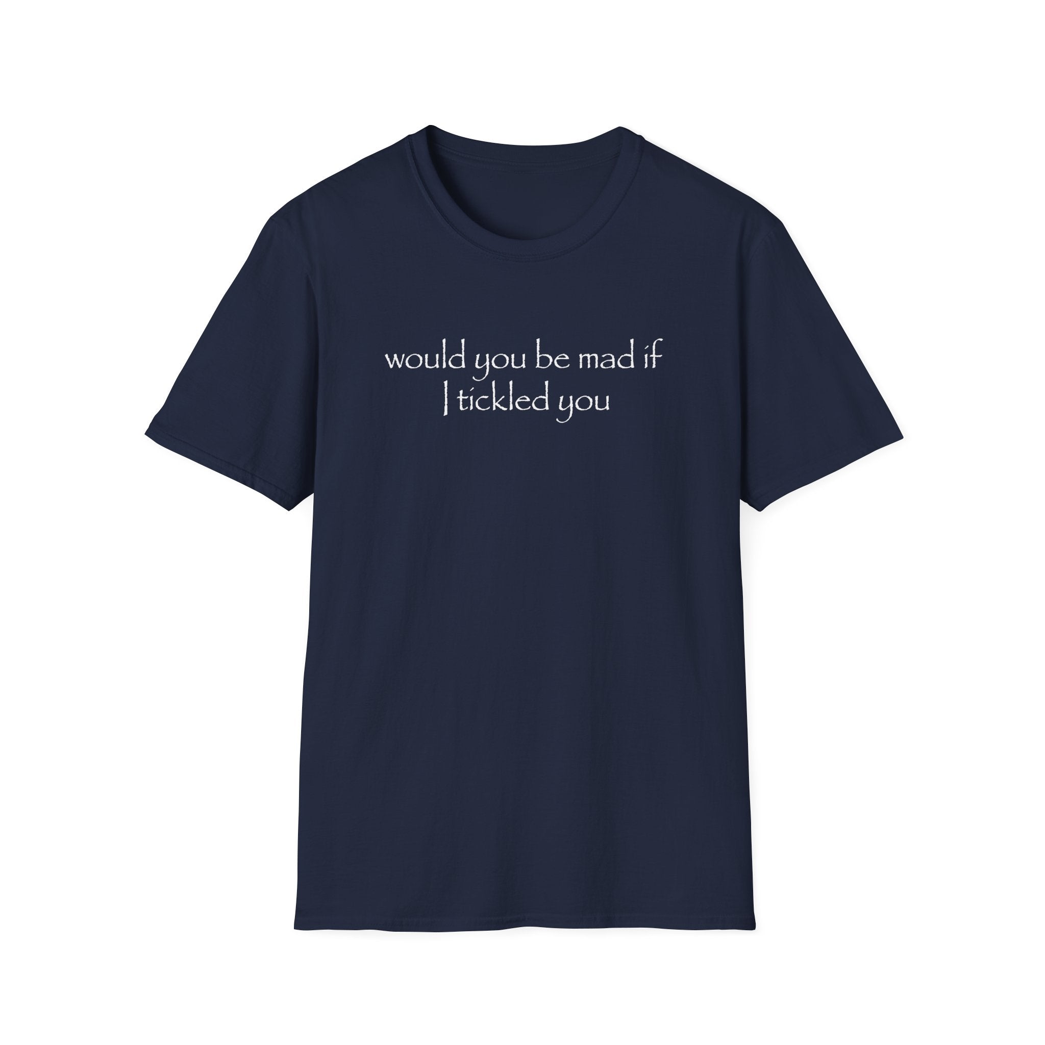 mind if i tickle you T-Shirt