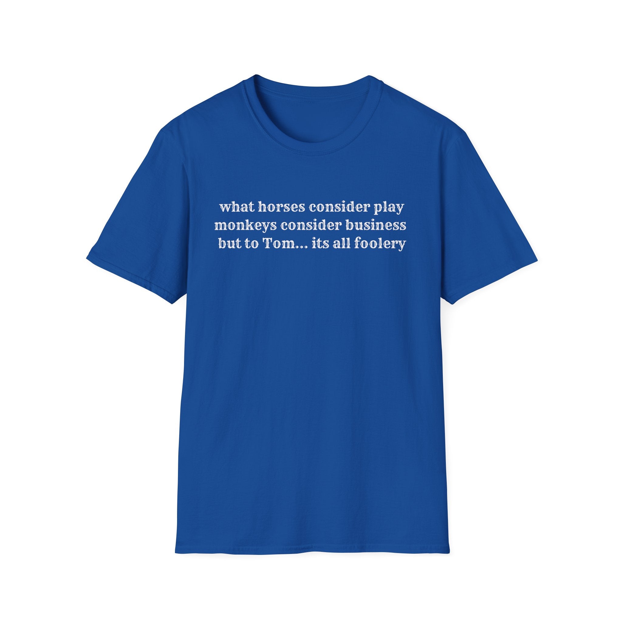 its all foolery T-Shirt