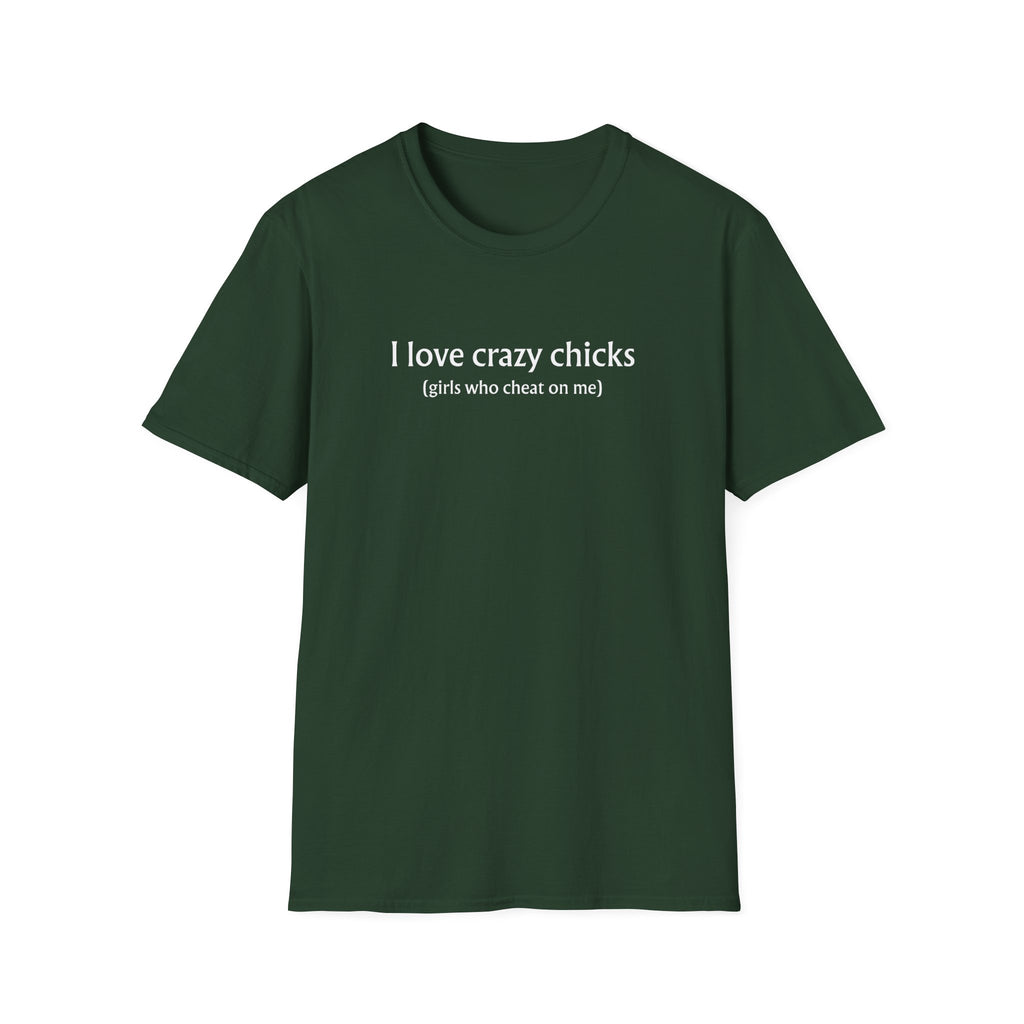 I love crazy chicks! T-Shirt