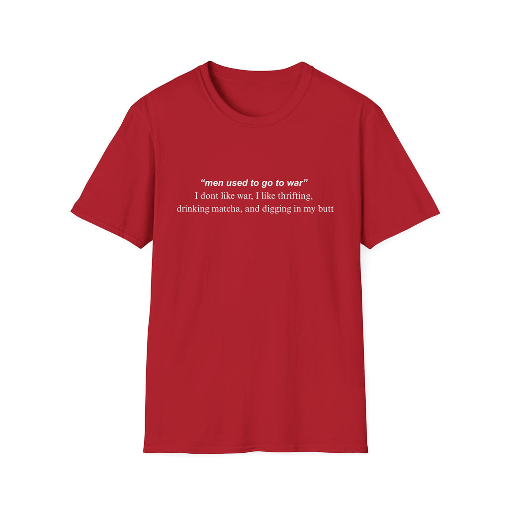 men used to go to war T-Shirt