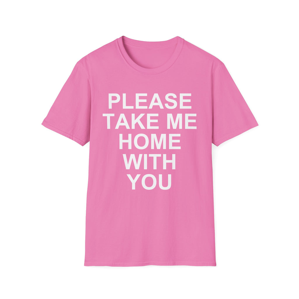 Please Take Me Home T-Shirt