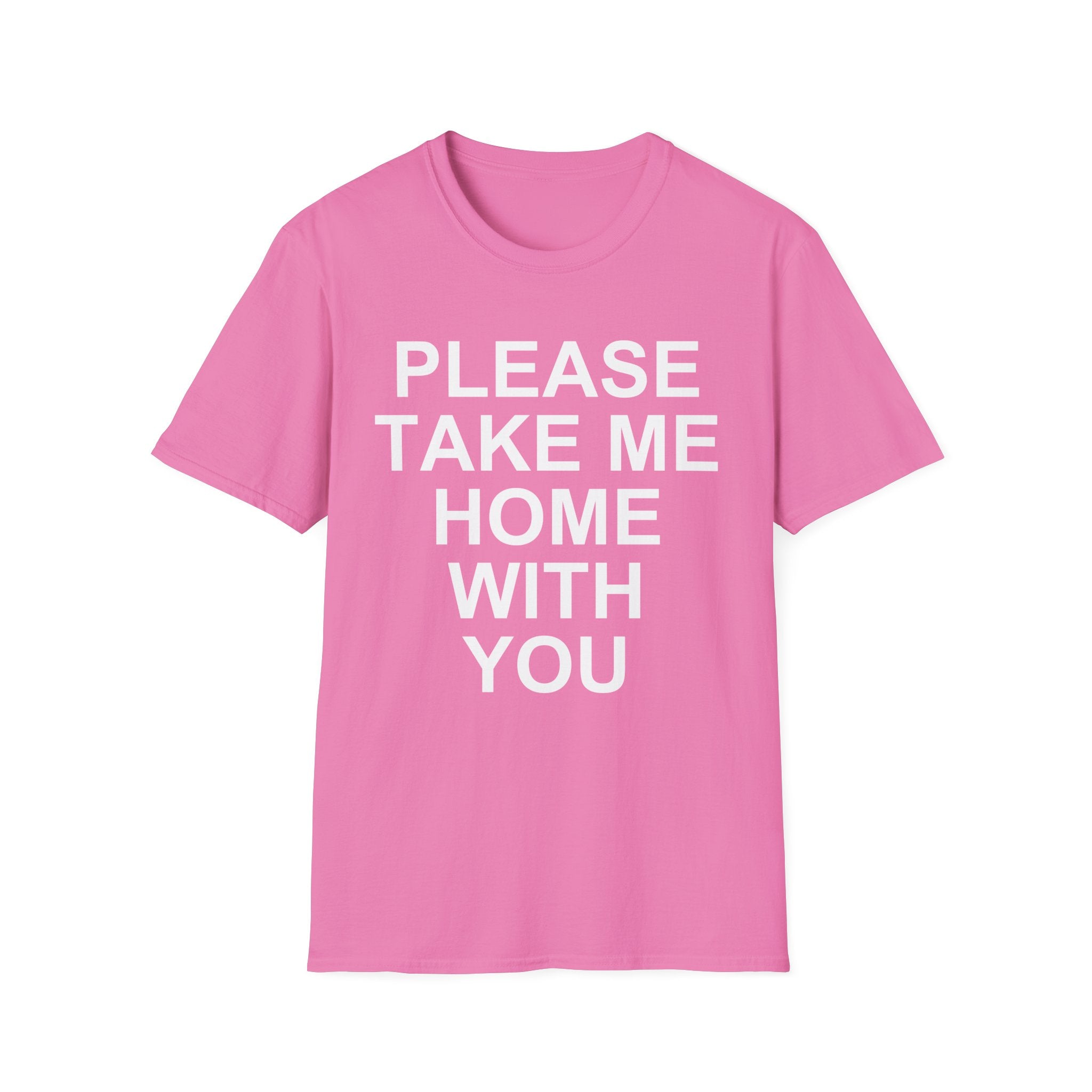 Please Take Me Home T-Shirt