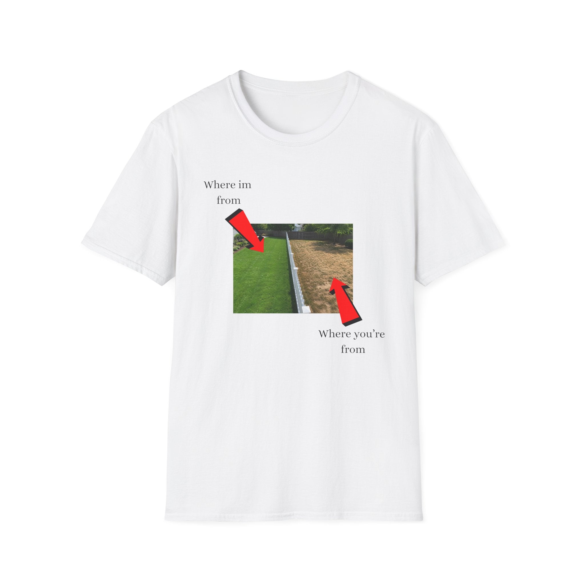 grass is greener where i'm from T-Shirt