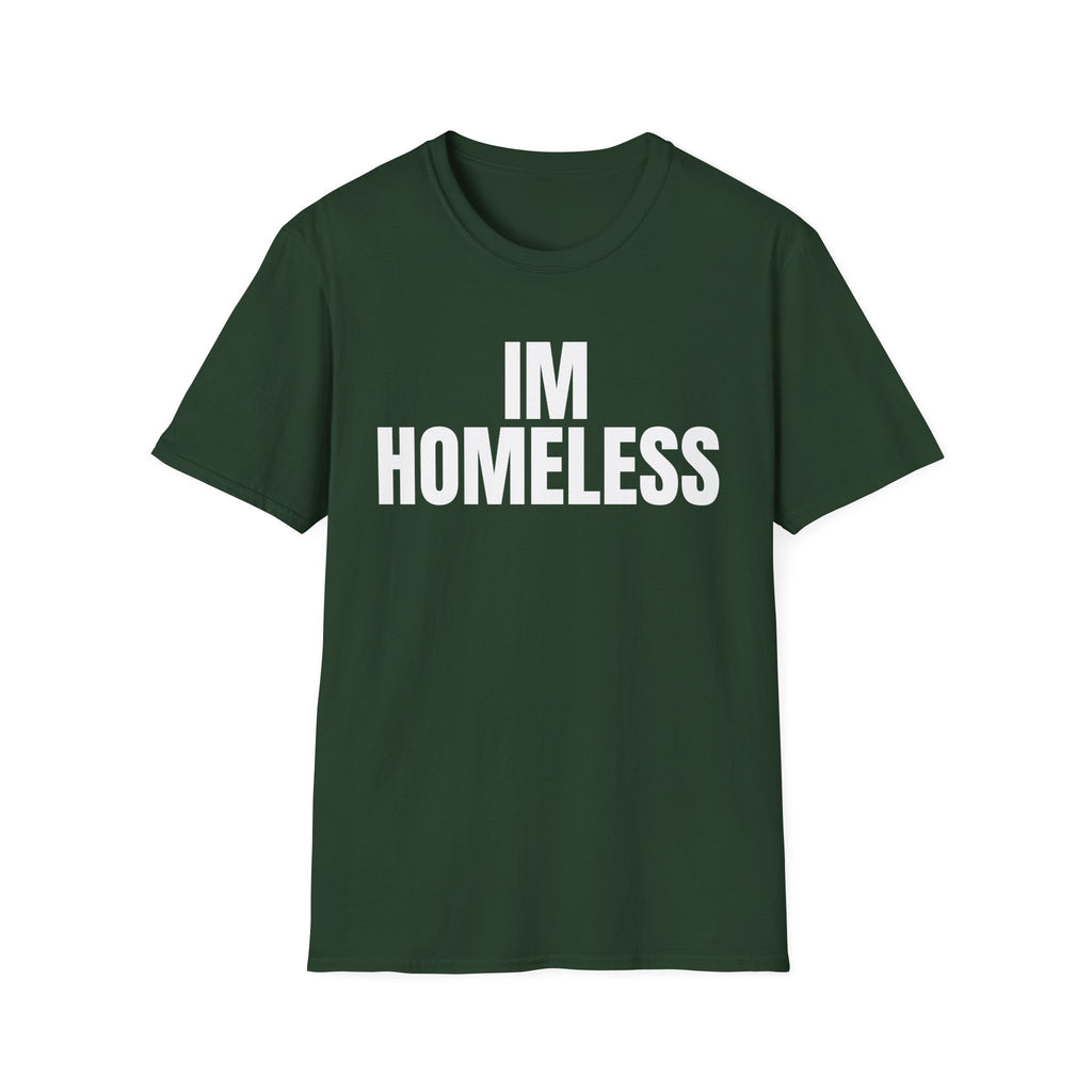 I'm Homeless T-Shirt