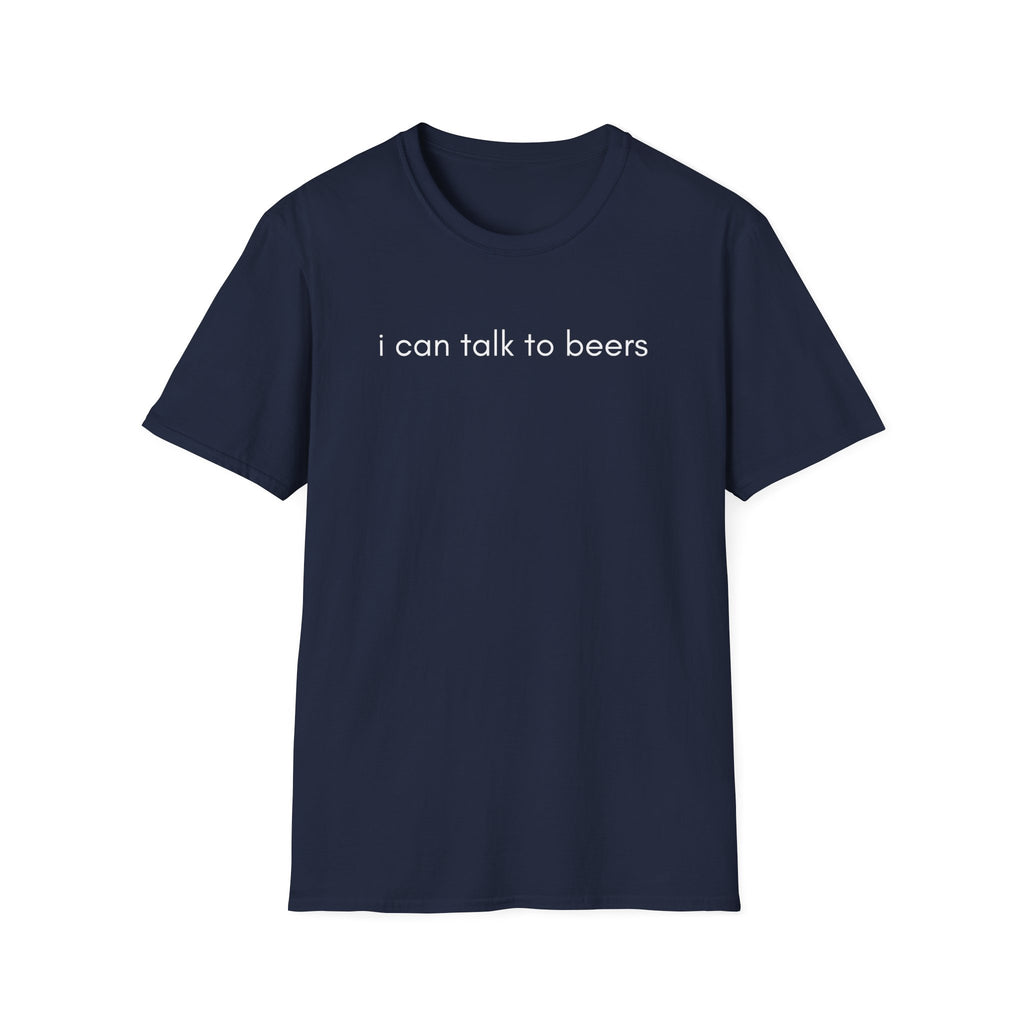 I can talk to beers T-Shirt