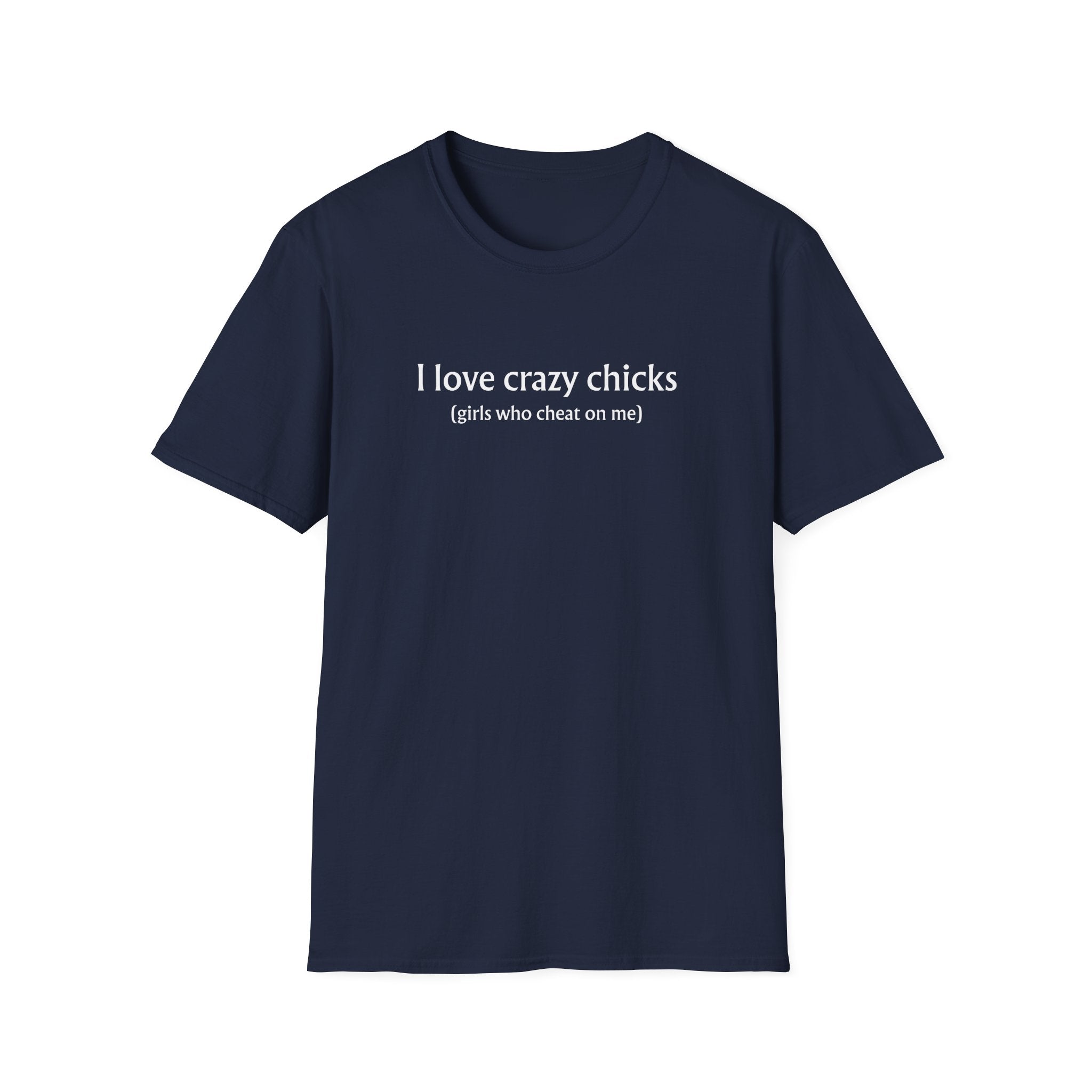 I love crazy chicks! T-Shirt