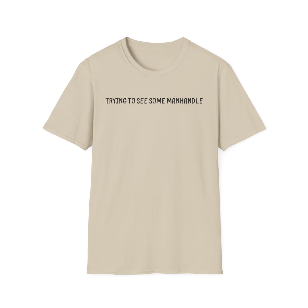 manhandle T-Shirt