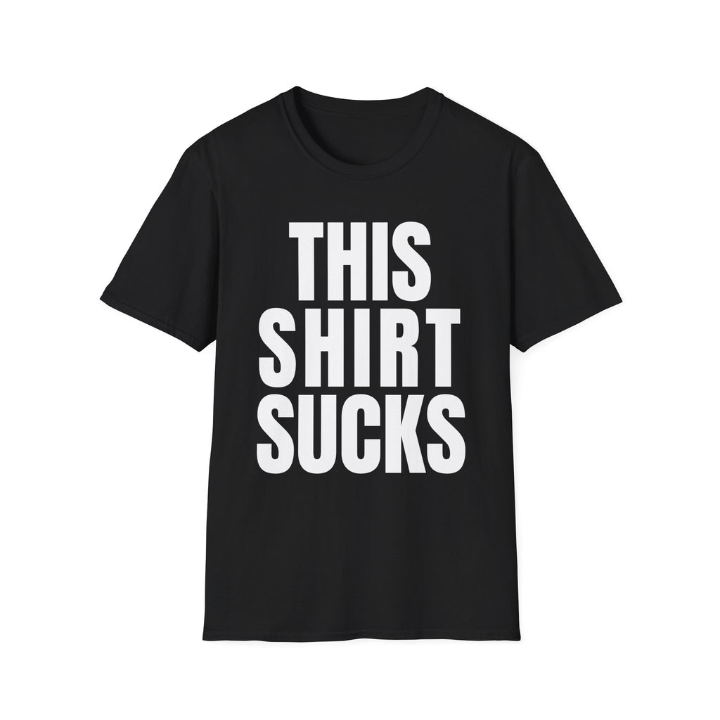 THIS SHIRT SUCKS T-Shirt