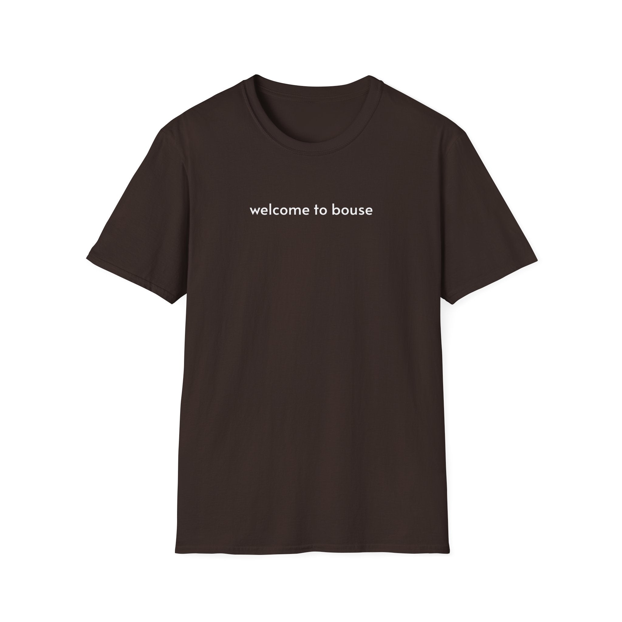 welcome to bouse T-Shirt