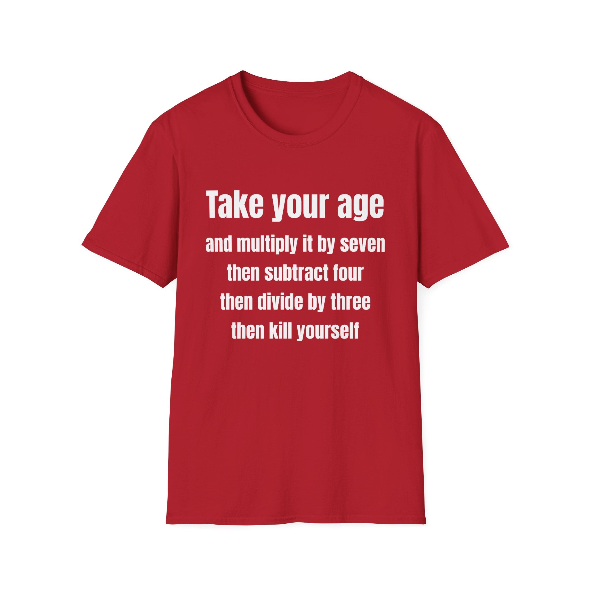 Take your age T-Shirt