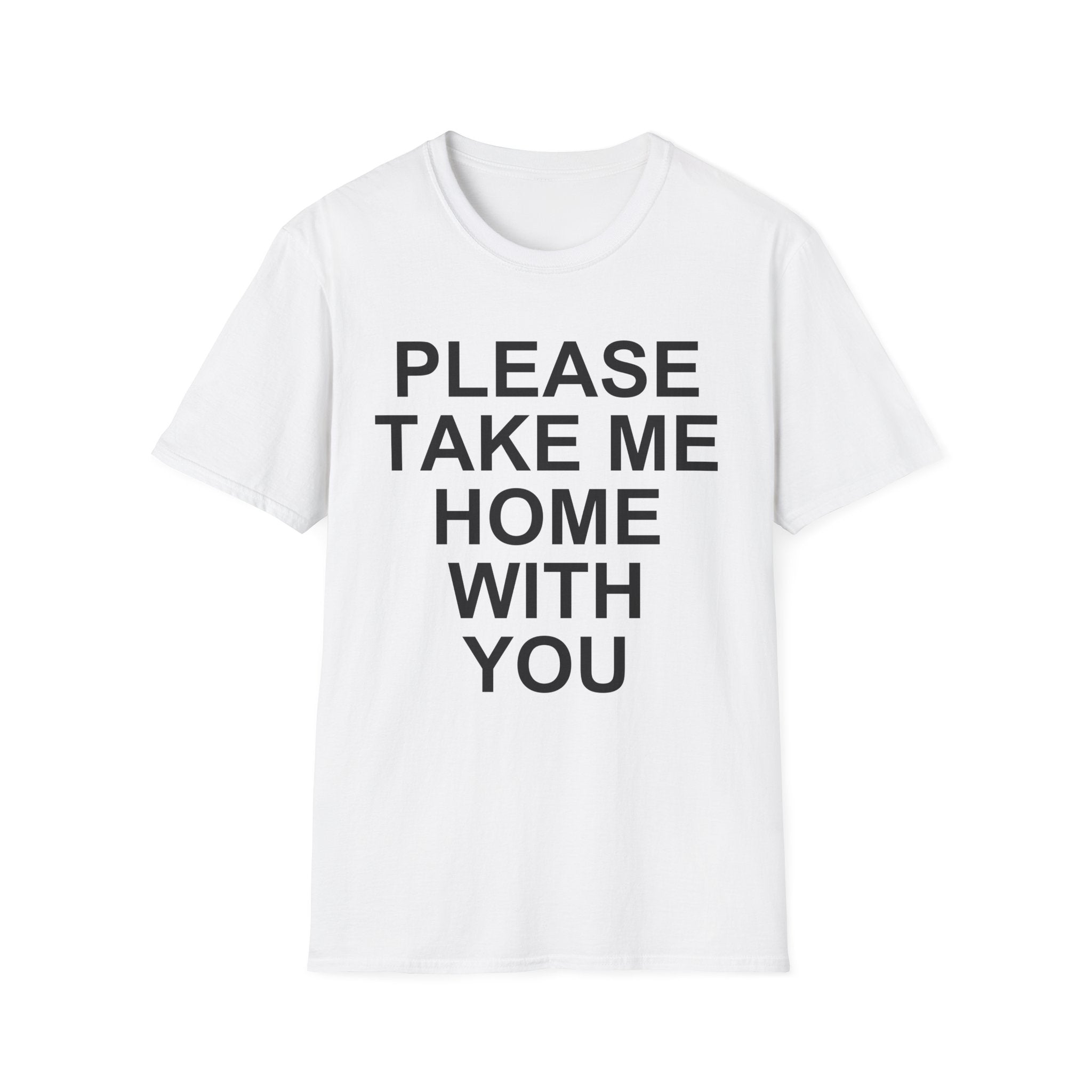 Please Take Me Home T-Shirt