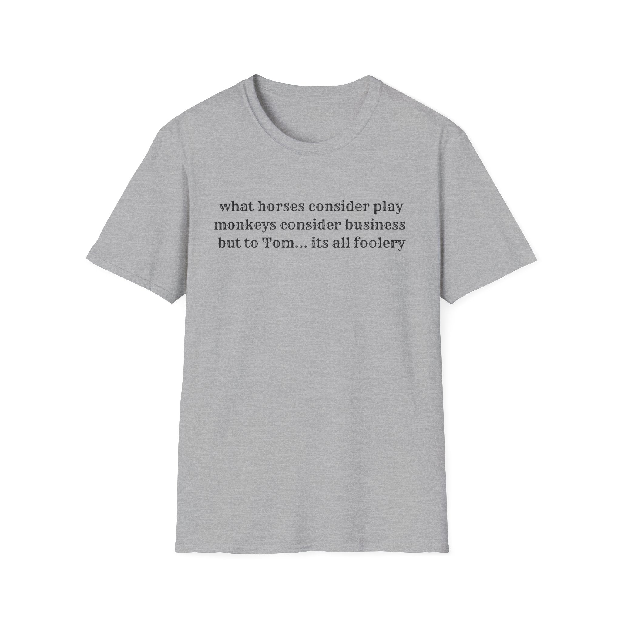 its all foolery T-Shirt
