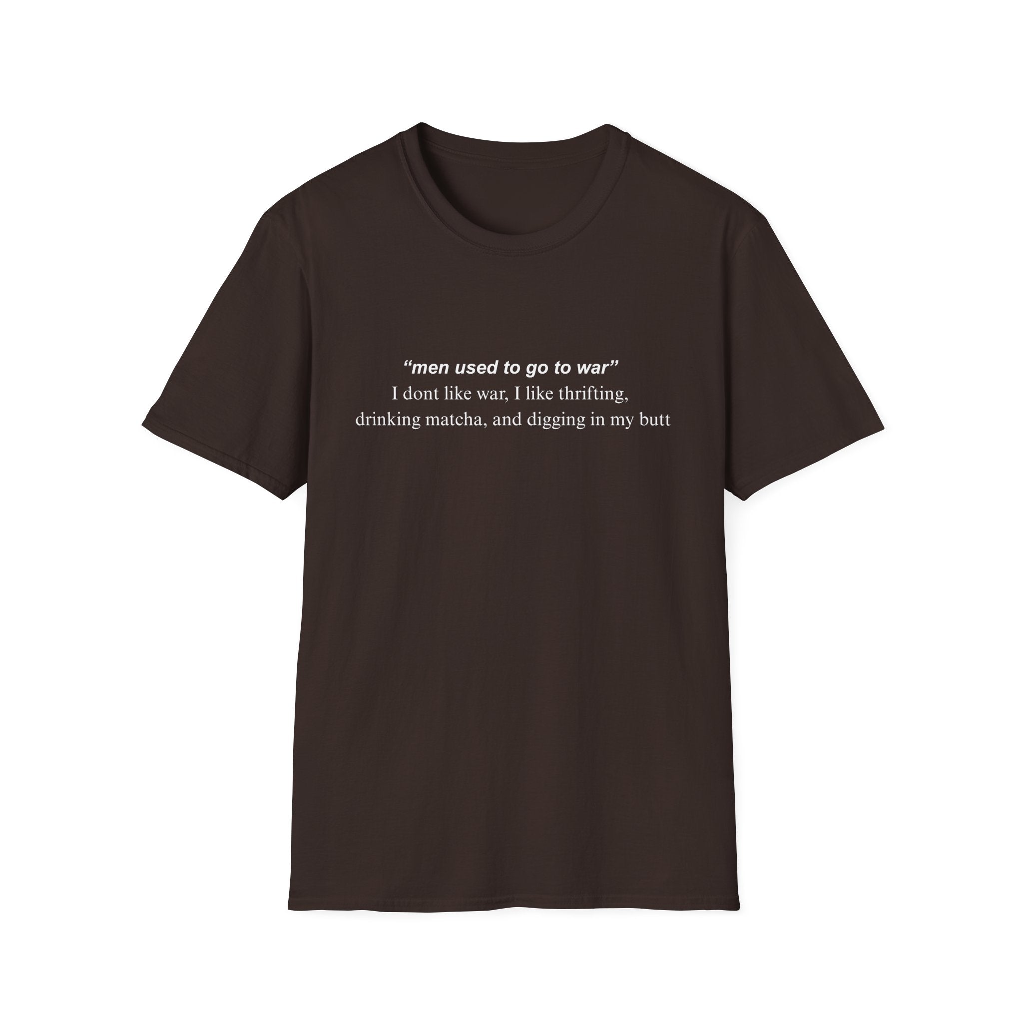 men used to go to war T-Shirt