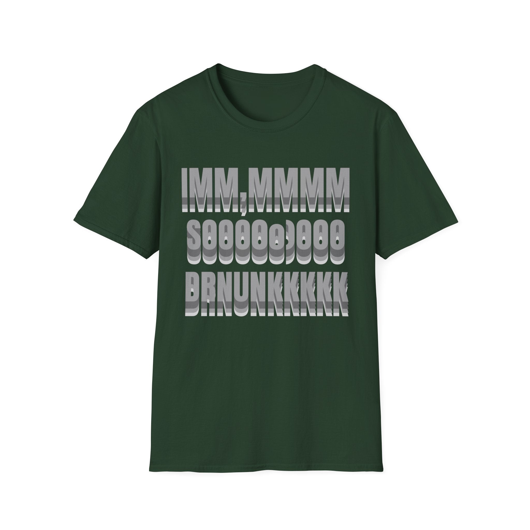 im SO DRUNK T-Shirt