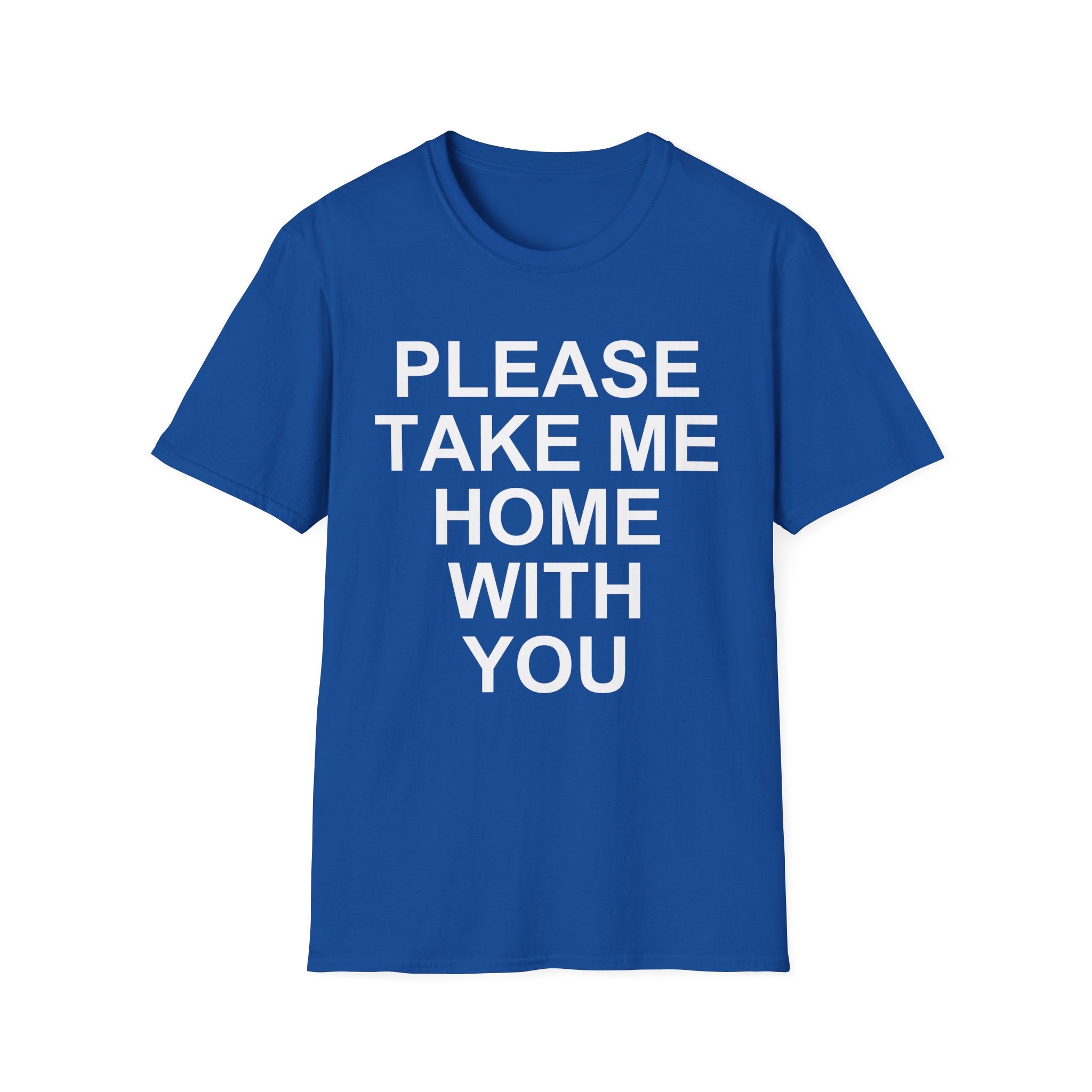 Please Take Me Home T-Shirt