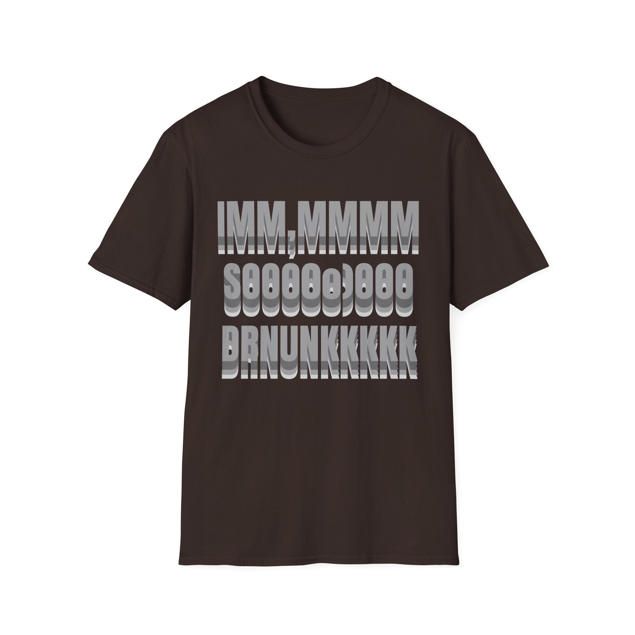 im SO DRUNK T-Shirt