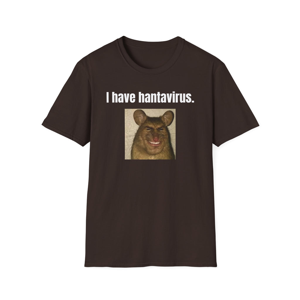 i have hantavirus T-Shirt