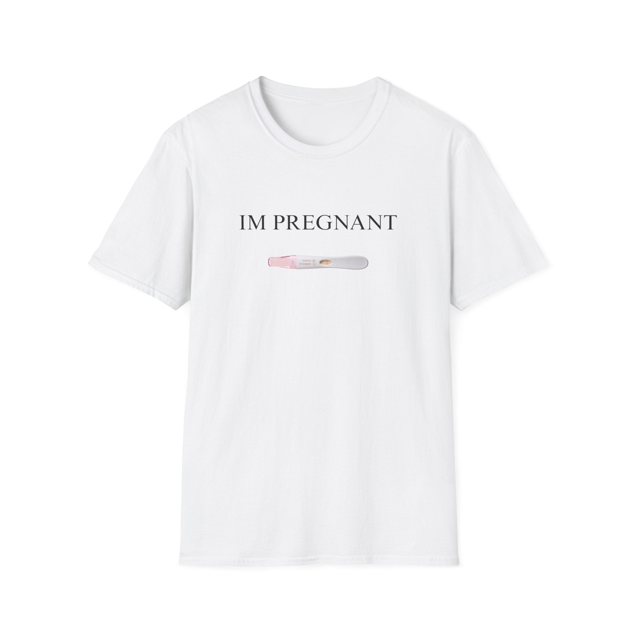 IM PREGNANT T-Shirt