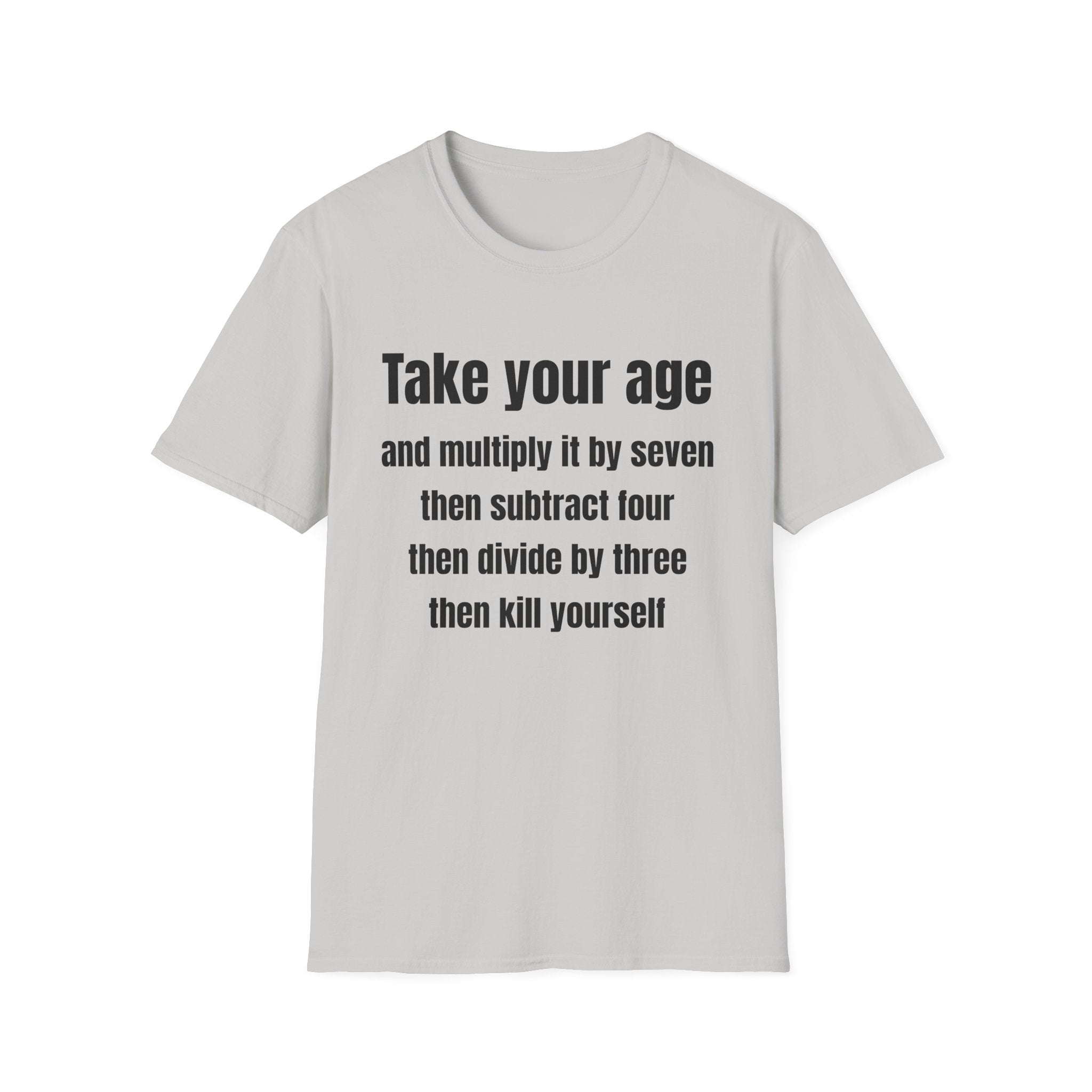 Take your age T-Shirt