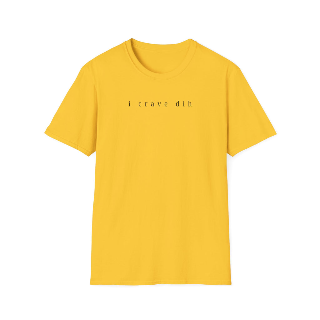 i crave dih T-Shirt