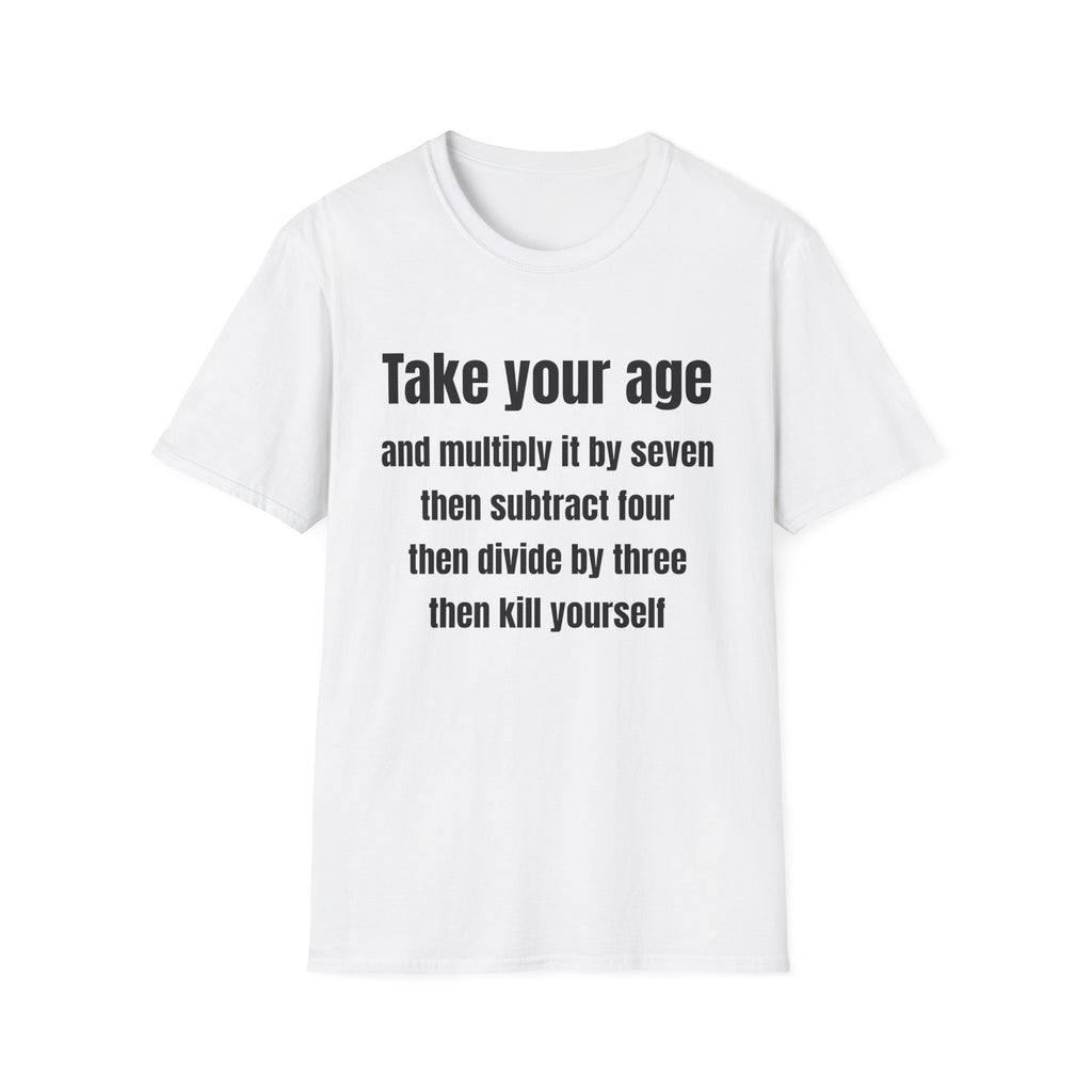 Take your age T-Shirt