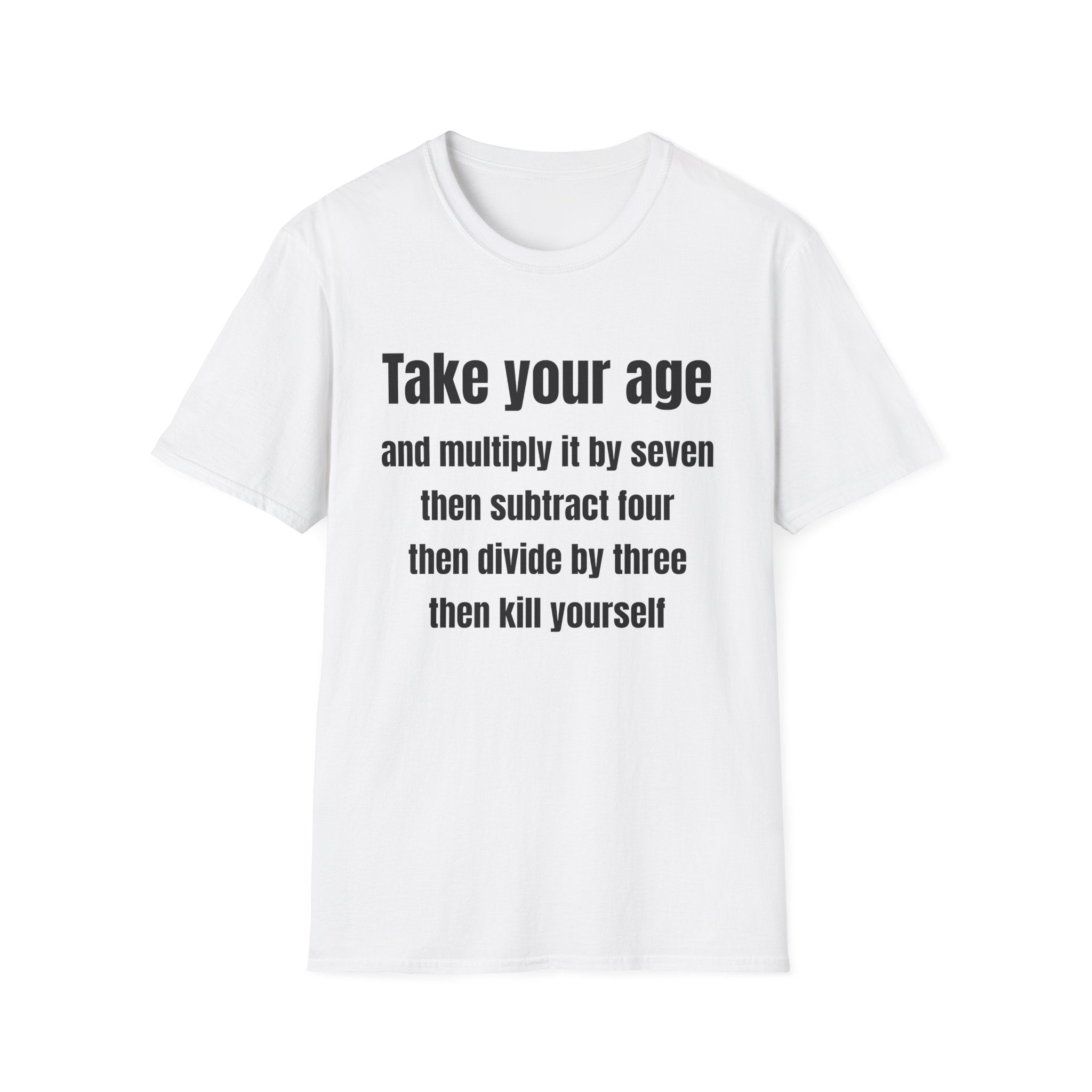 Take your age T-Shirt
