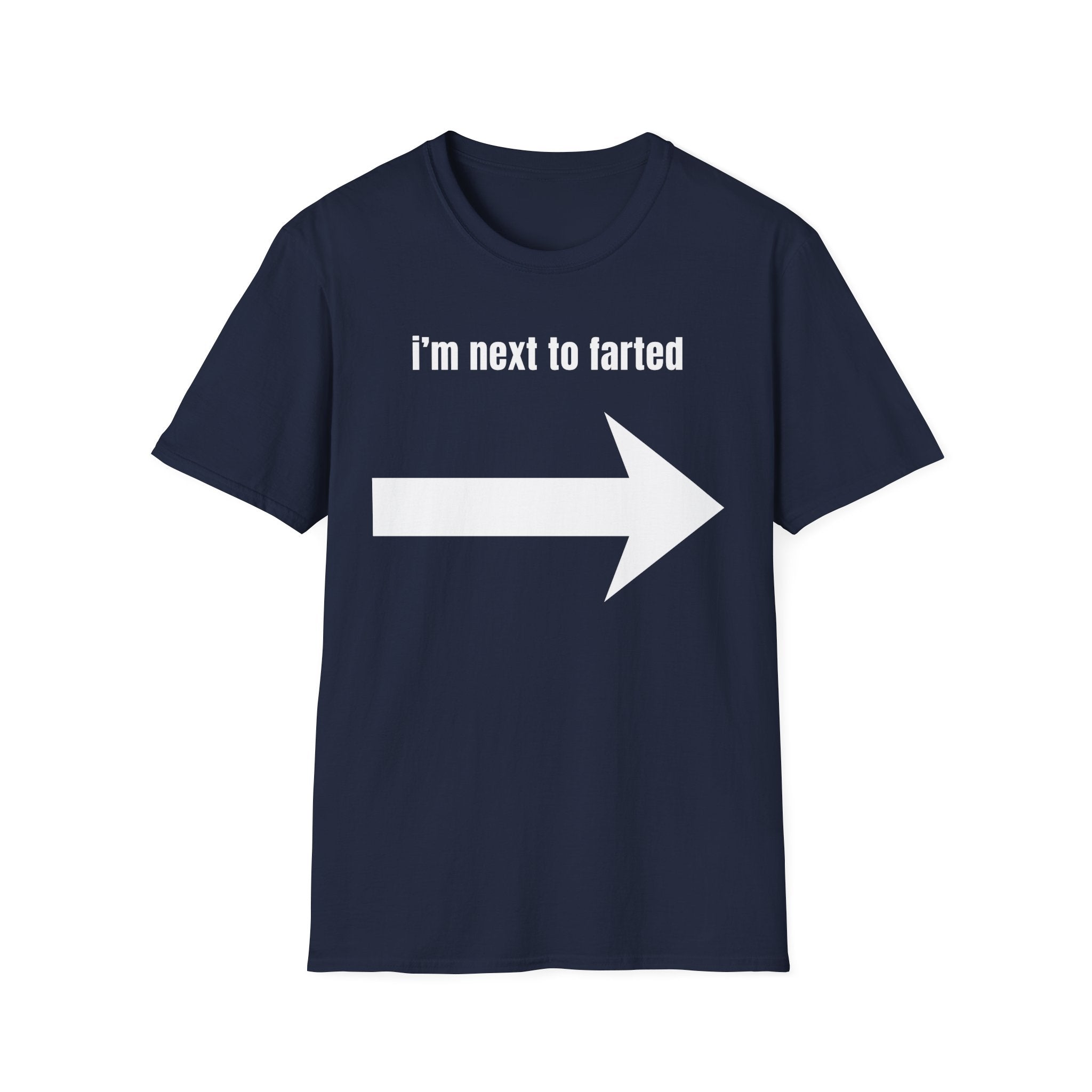I'm next to farted T-Shirt