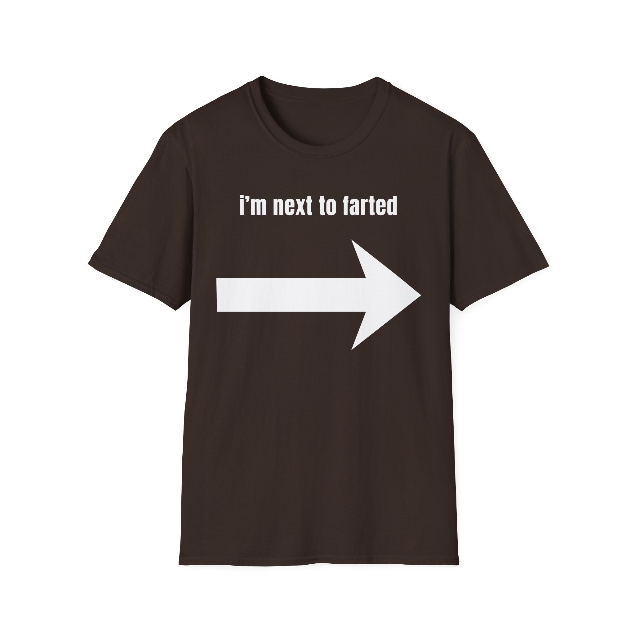I'm next to farted T-Shirt