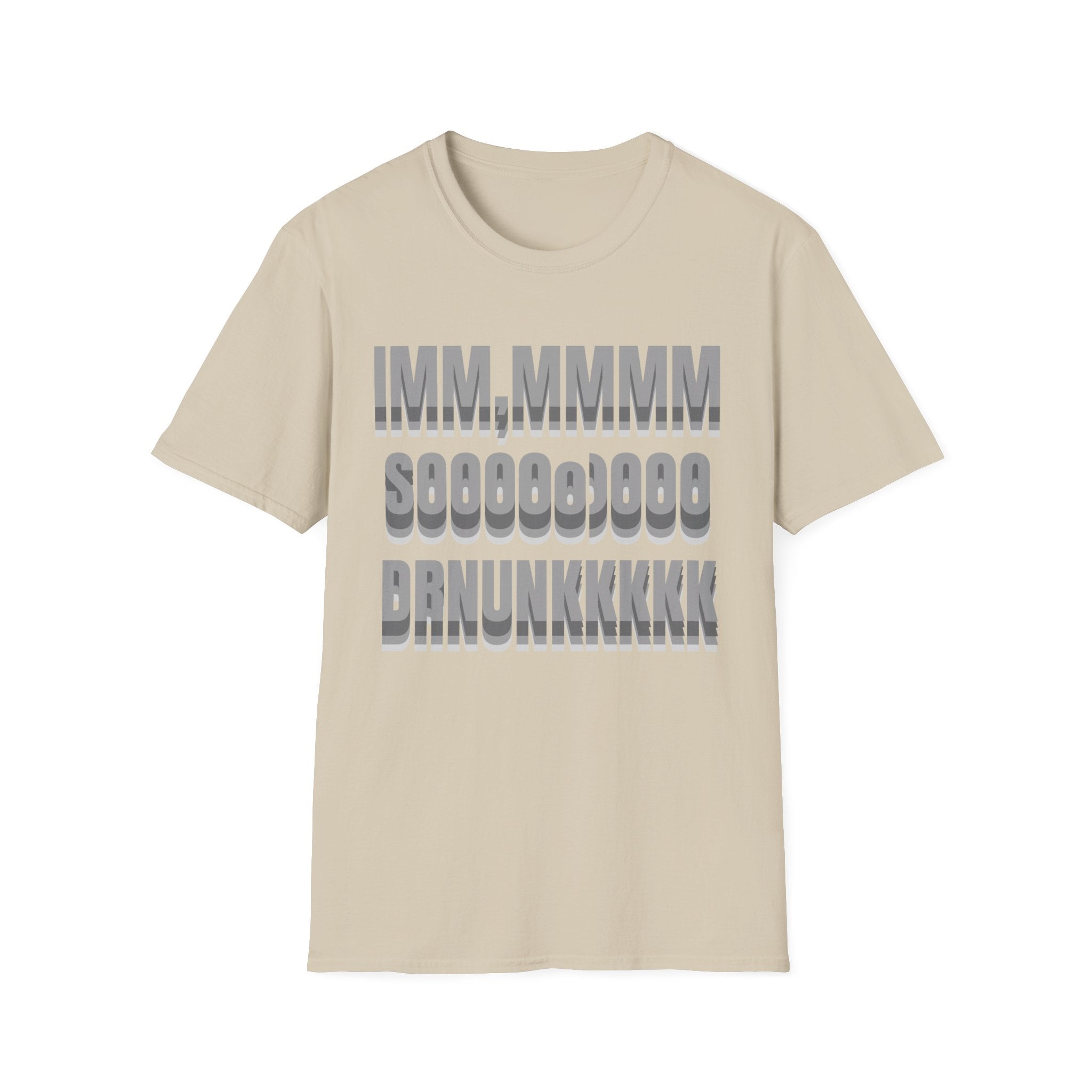im SO DRUNK T-Shirt