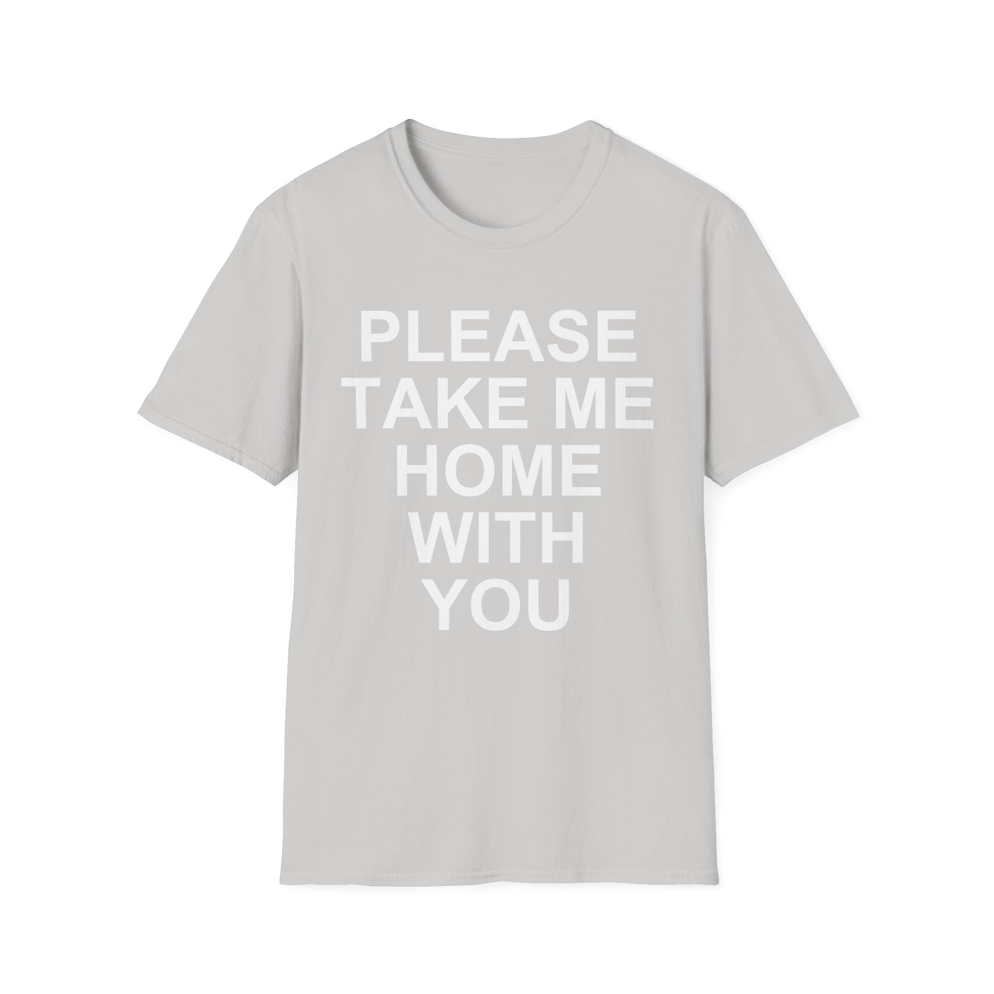 Please Take Me Home T-Shirt