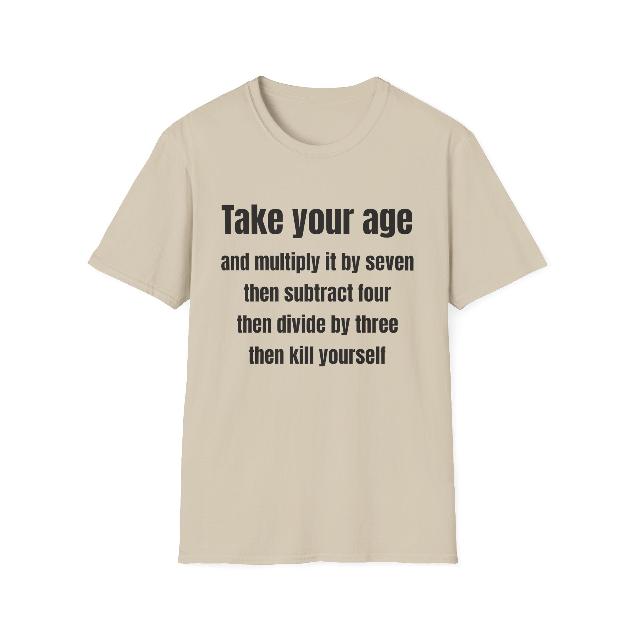 Take your age T-Shirt