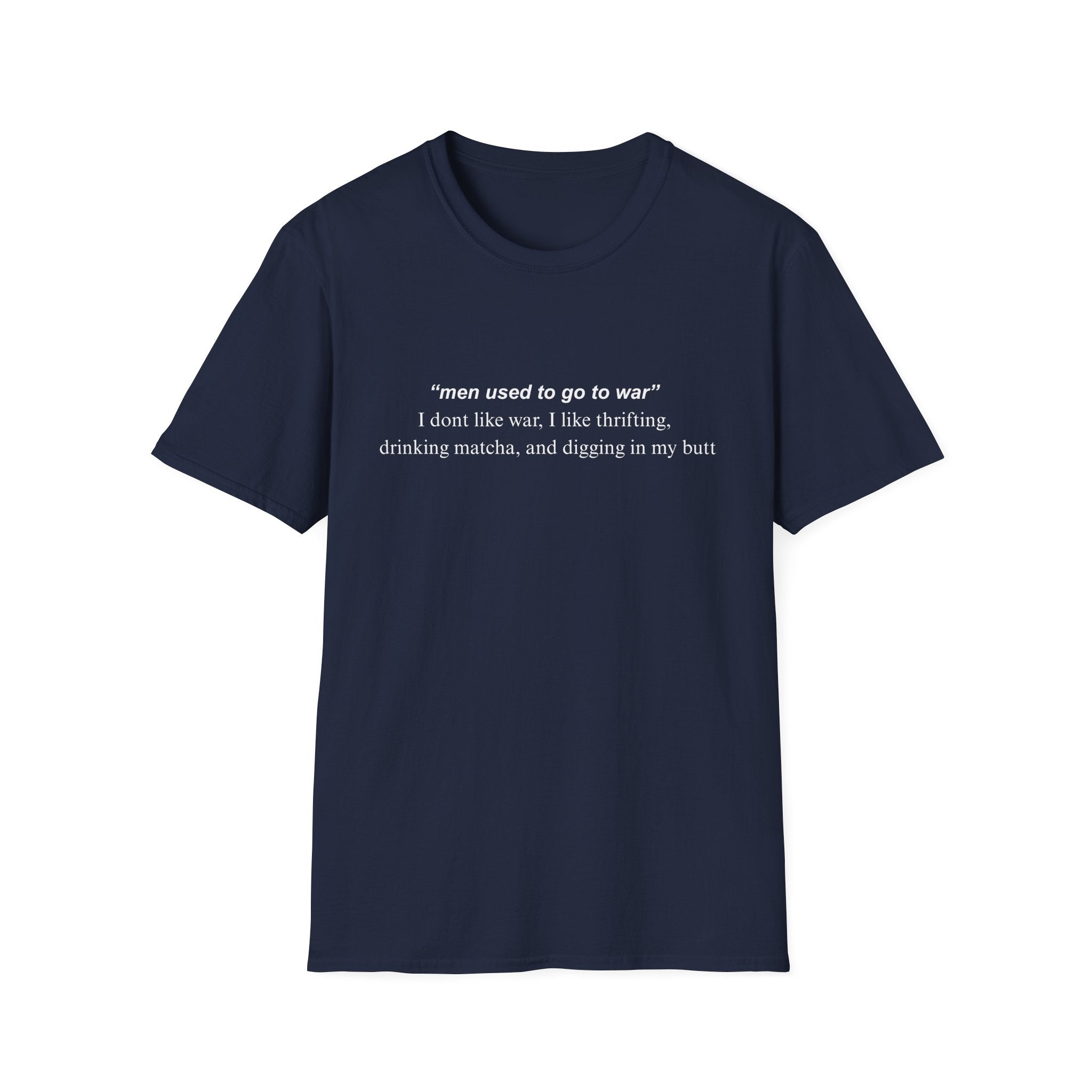men used to go to war T-Shirt