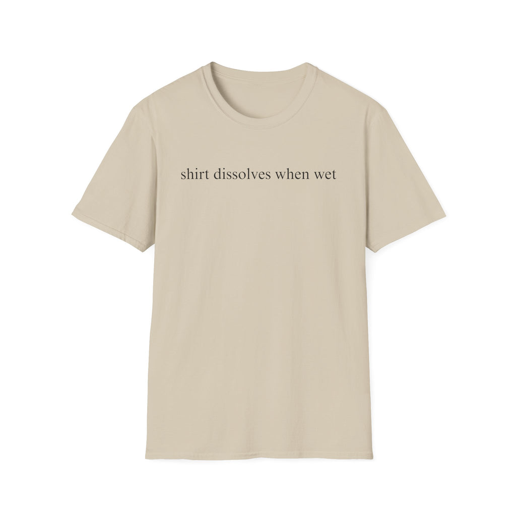 Shirt dissolves when wet T-Shirt