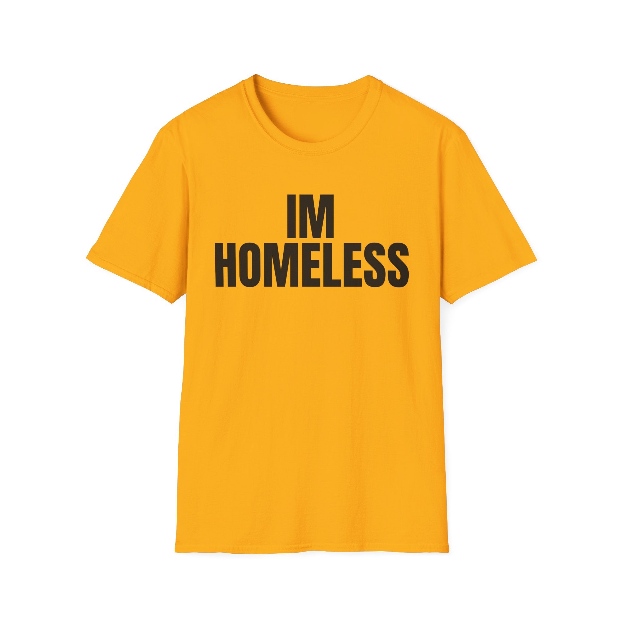 I'm Homeless T-Shirt