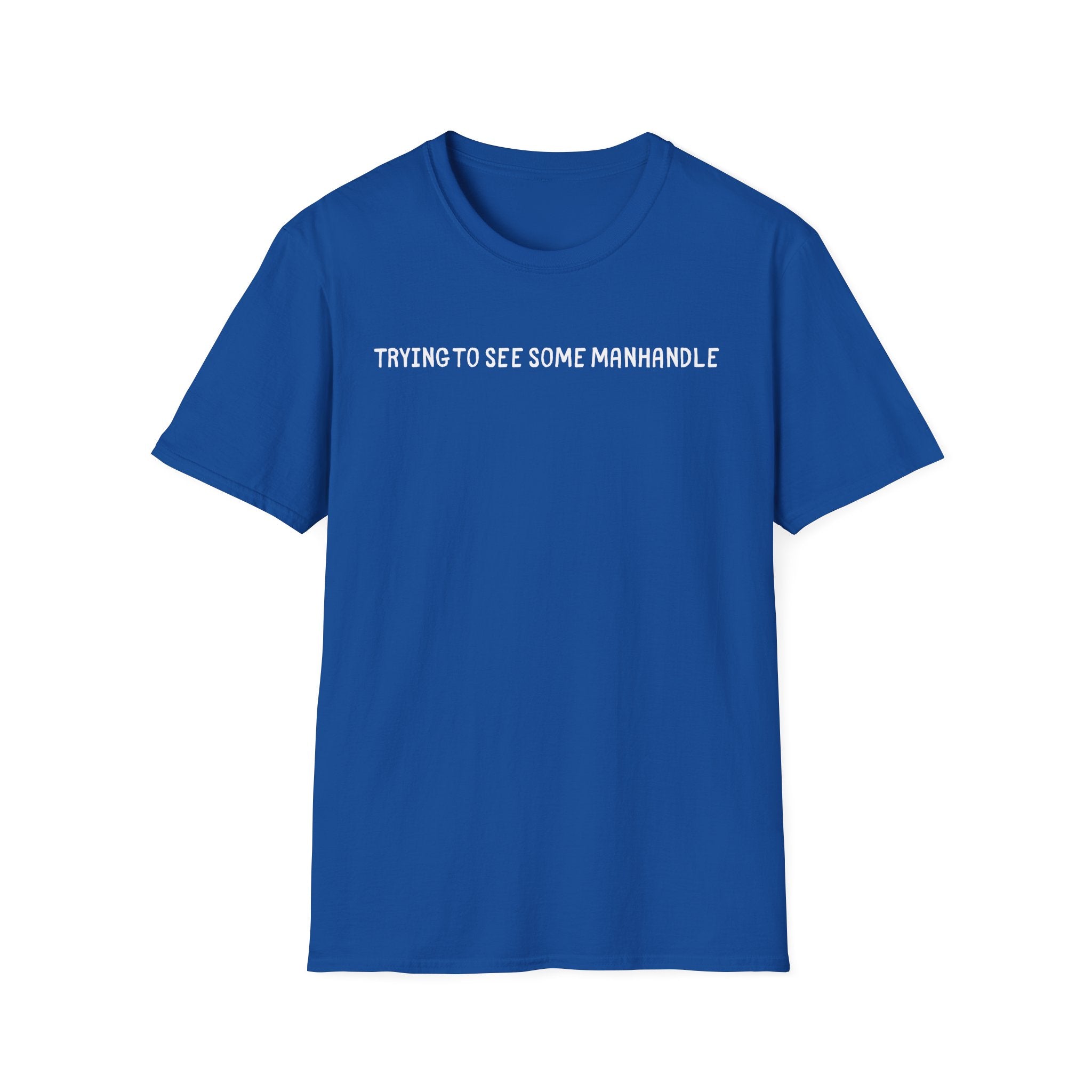 manhandle T-Shirt