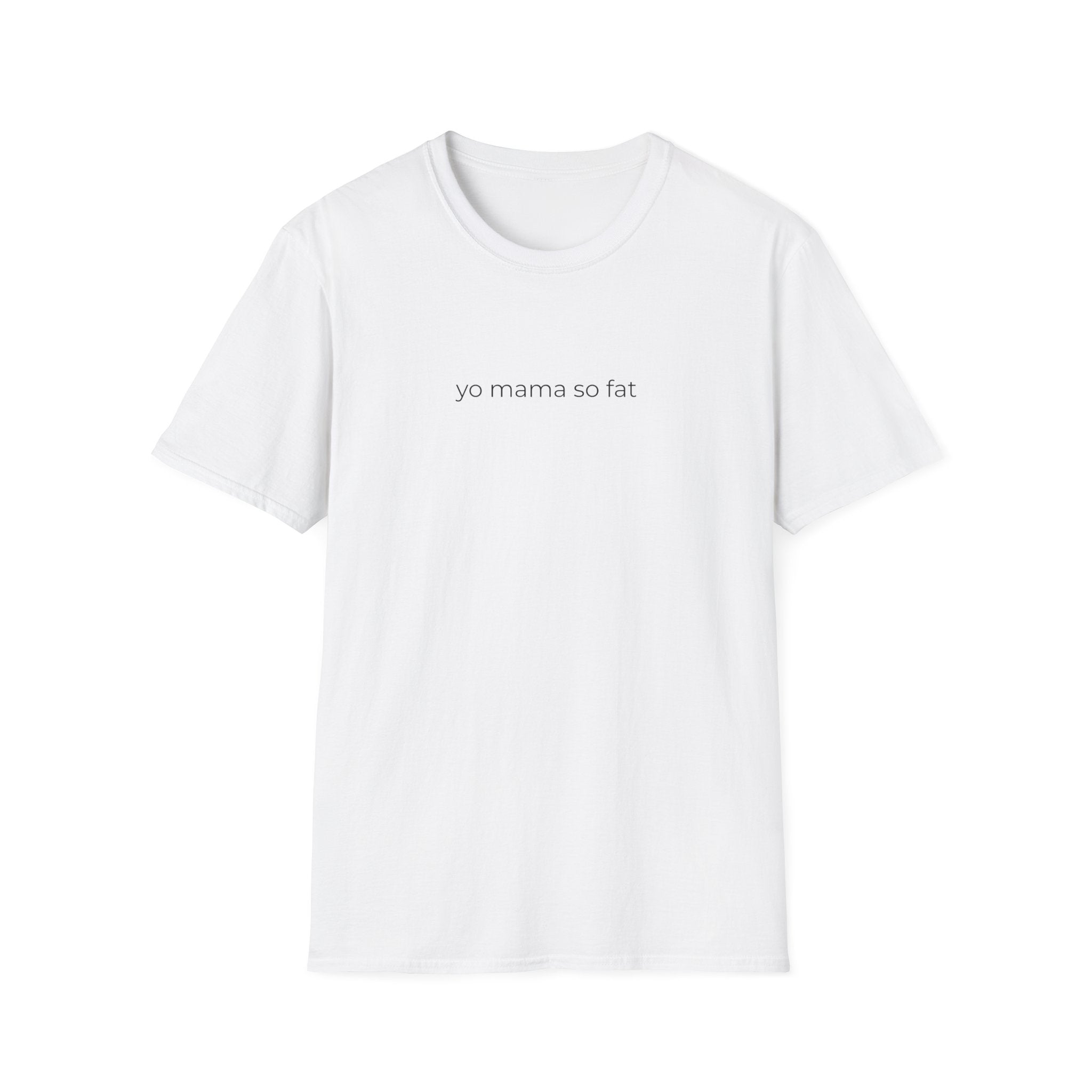yo mama so fat T-Shirt
