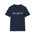 can i get $5 T-Shirt