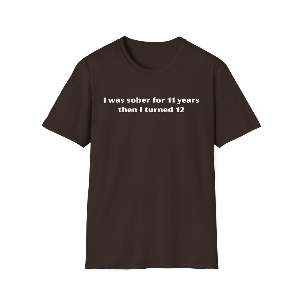 i was sober T-Shirt