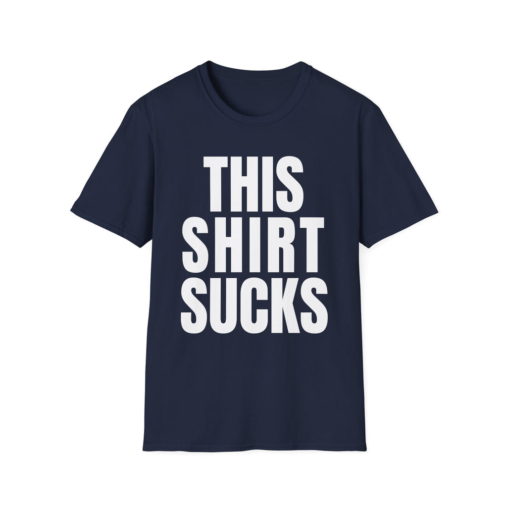 THIS SHIRT SUCKS T-Shirt