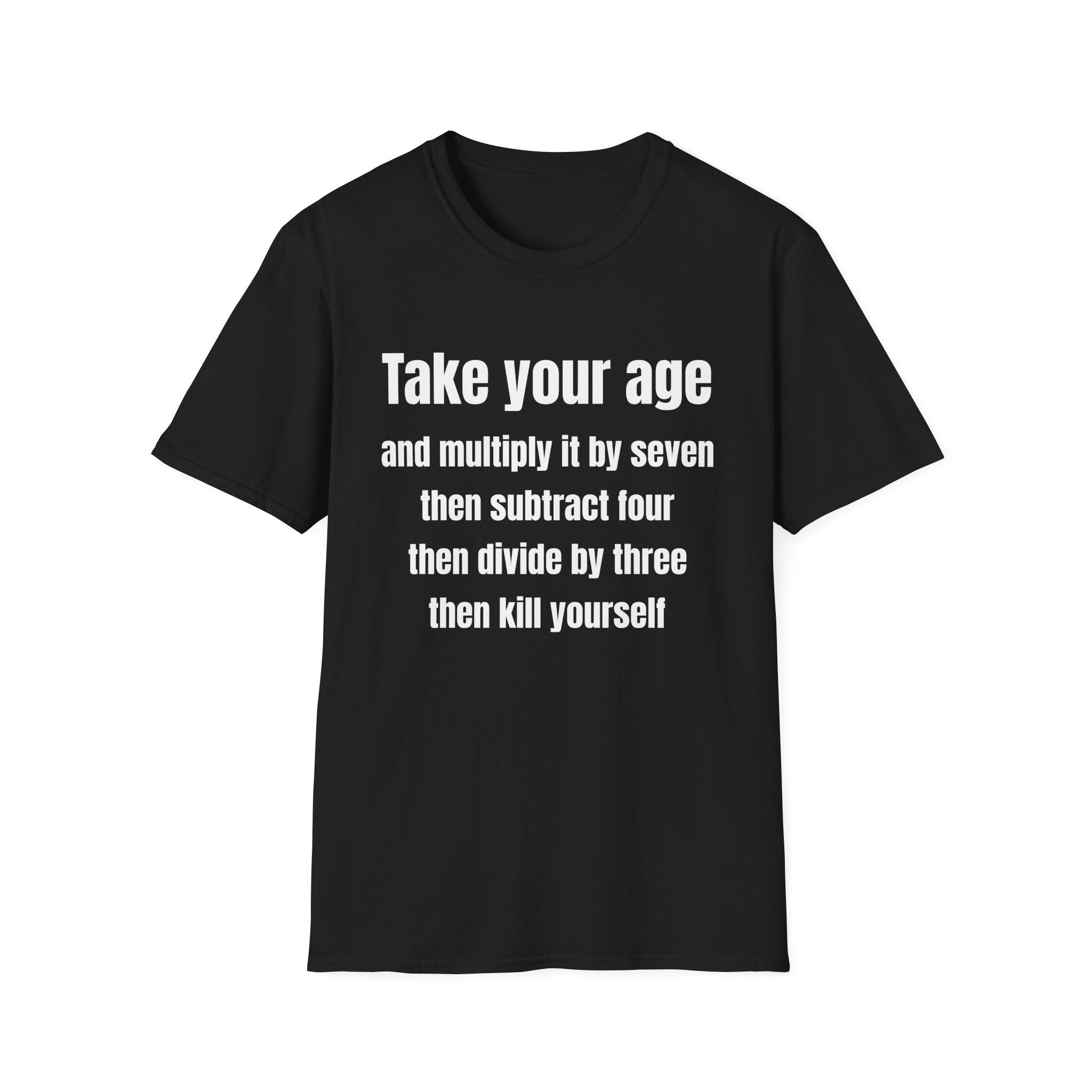 Take your age T-Shirt
