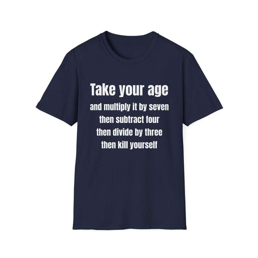 Take your age T-Shirt