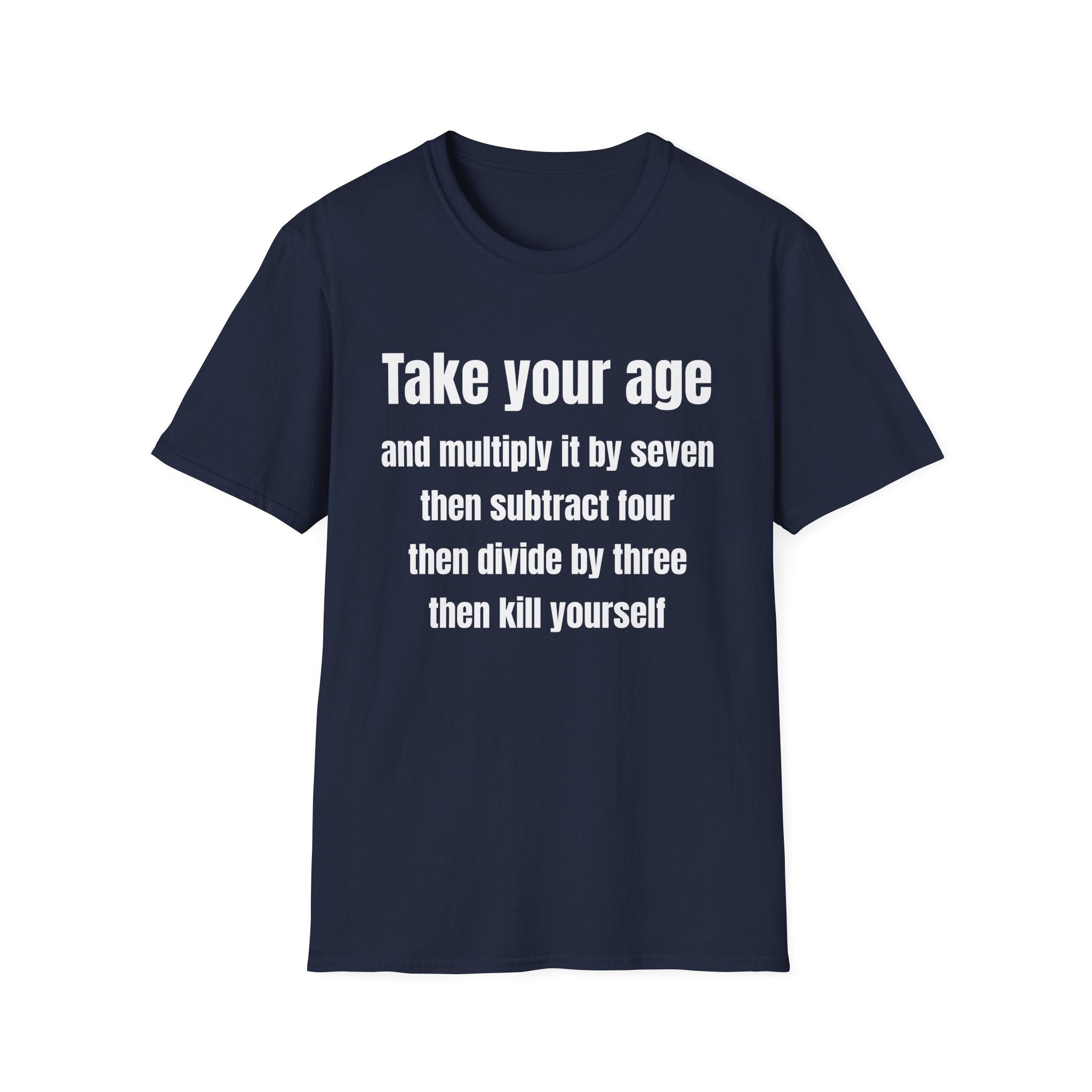 Take your age T-Shirt