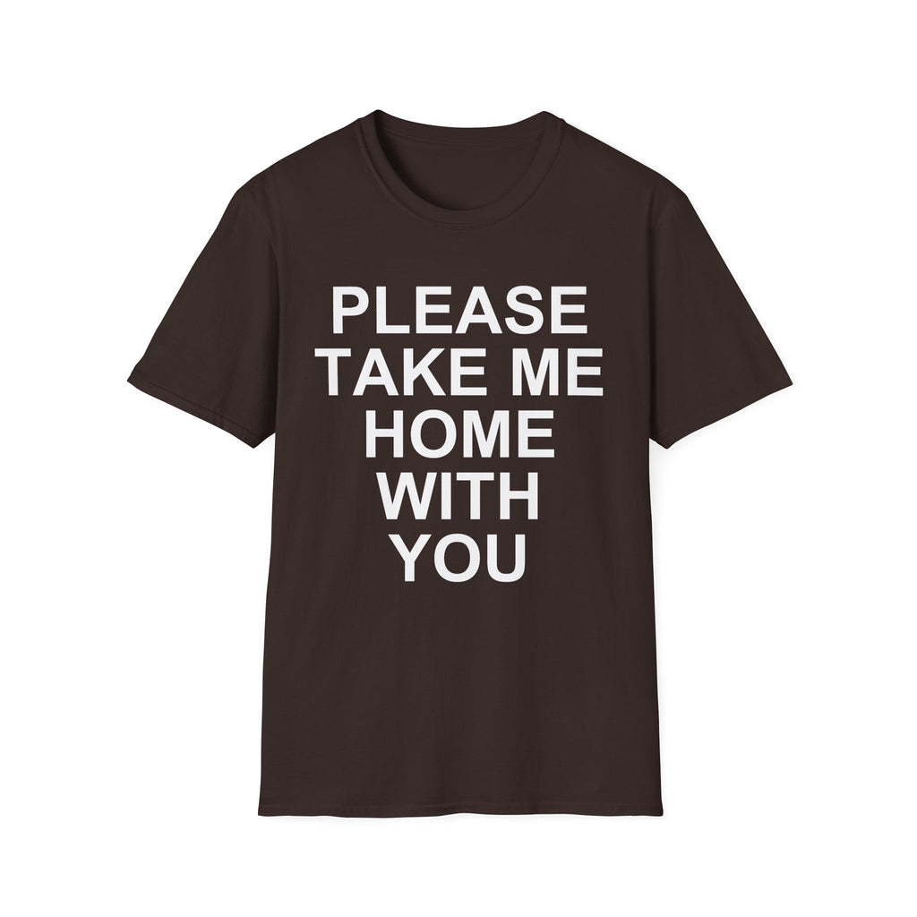 Please Take Me Home T-Shirt