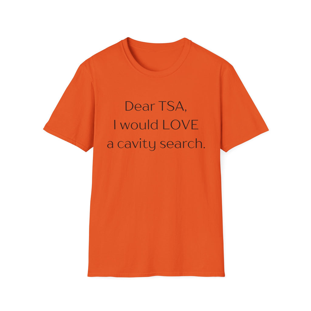 TSA Cavity Search Shirt T-Shirt