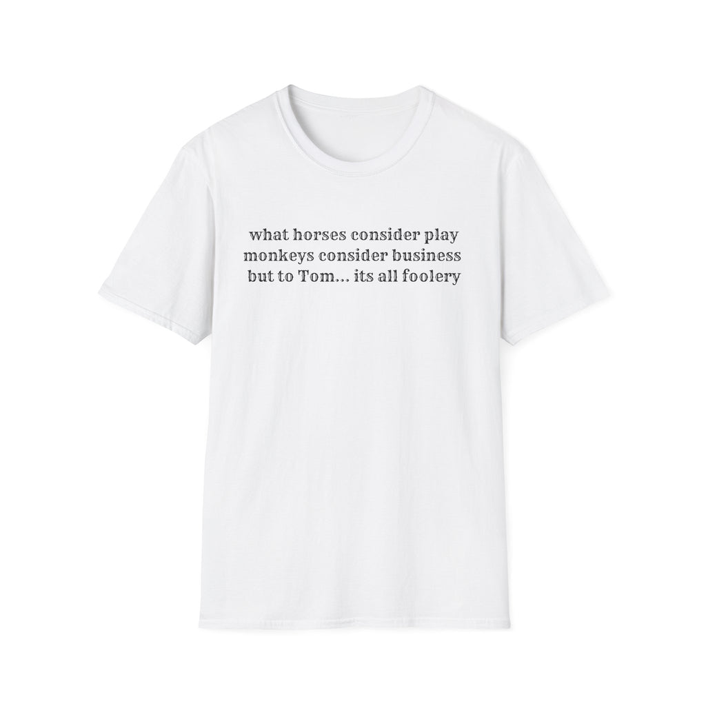 its all foolery T-Shirt