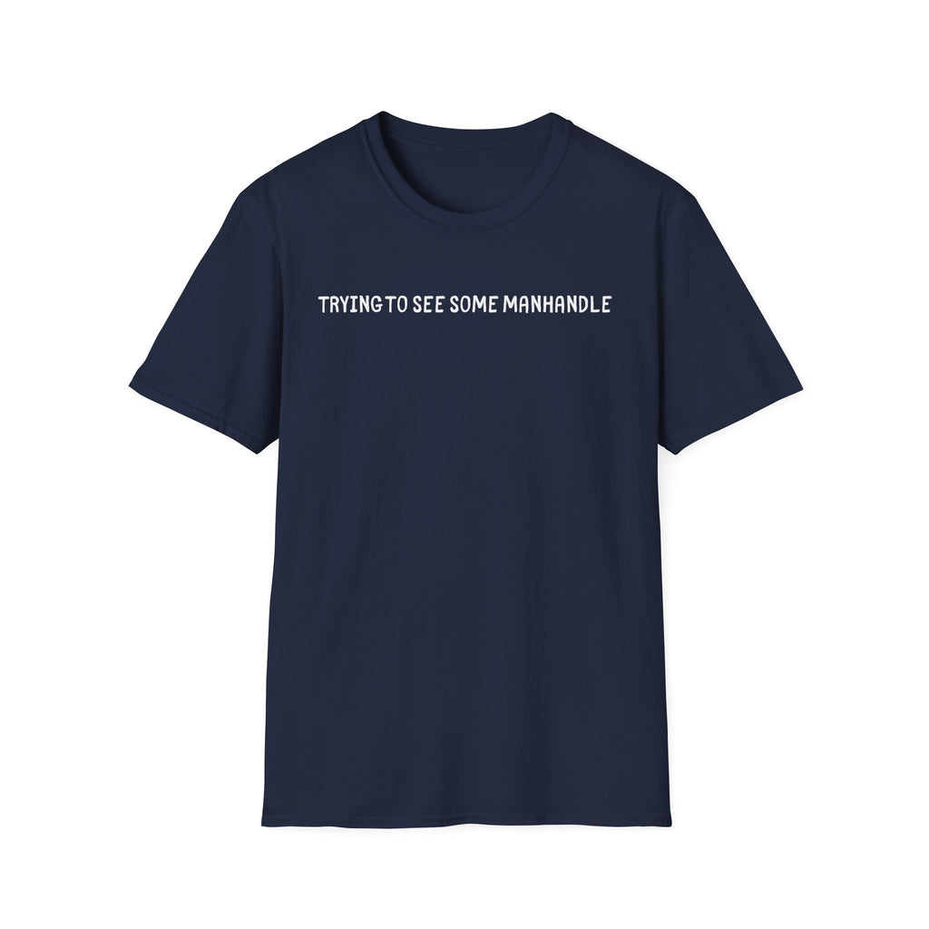 manhandle T-Shirt