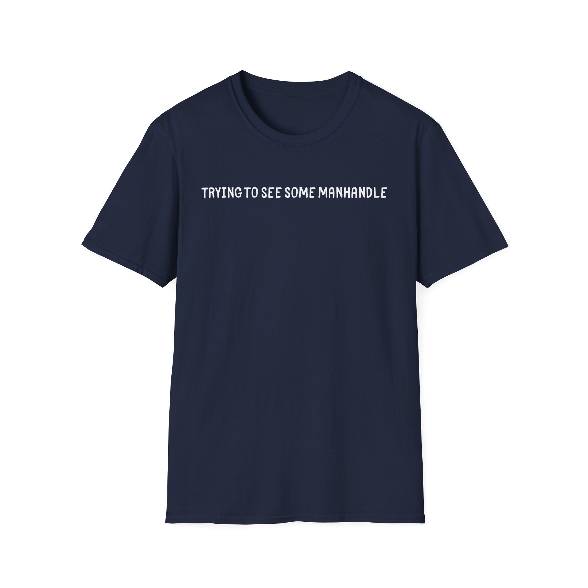 manhandle T-Shirt